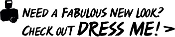 Need a fabulous new look? Check out Dress Me!